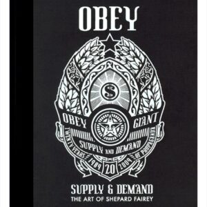 Obey : Supply and demand - The art of Shepard Fairey